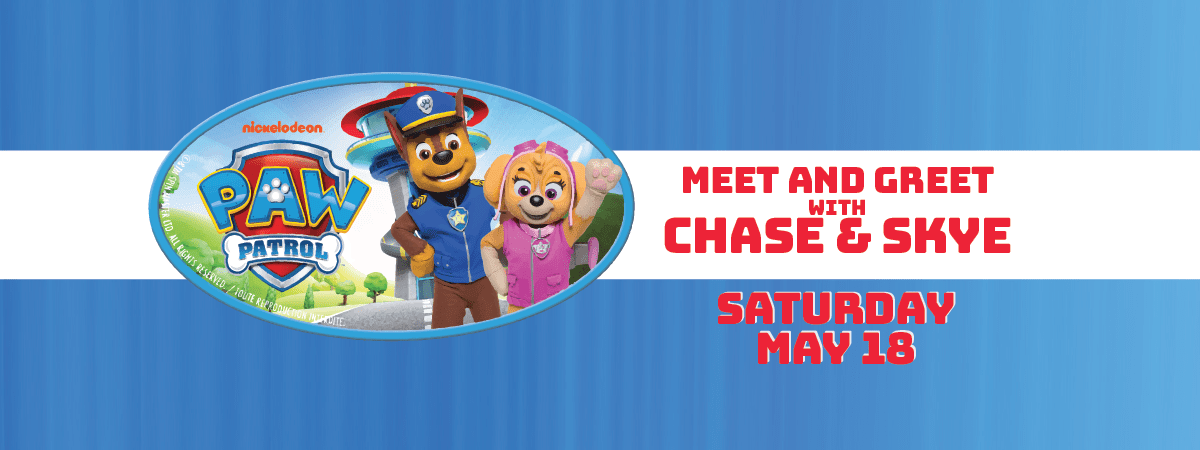 Meet and Greet with Chase & Skye May 18